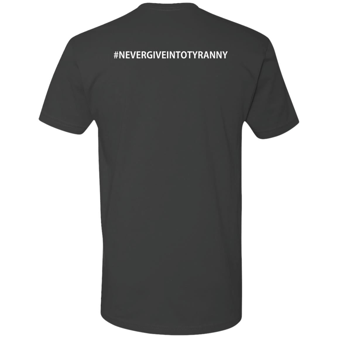 Never Give In to Tyranny Premium Short Sleeve T-Shirt - Mercantile Mountain