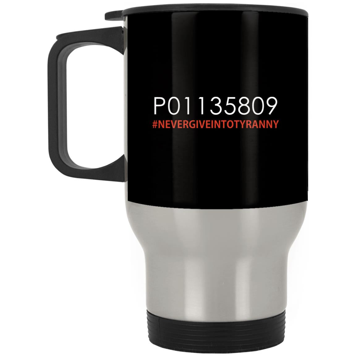 Never Give in to Tyranny Silver Stainless Travel Mug - Mercantile Mountain