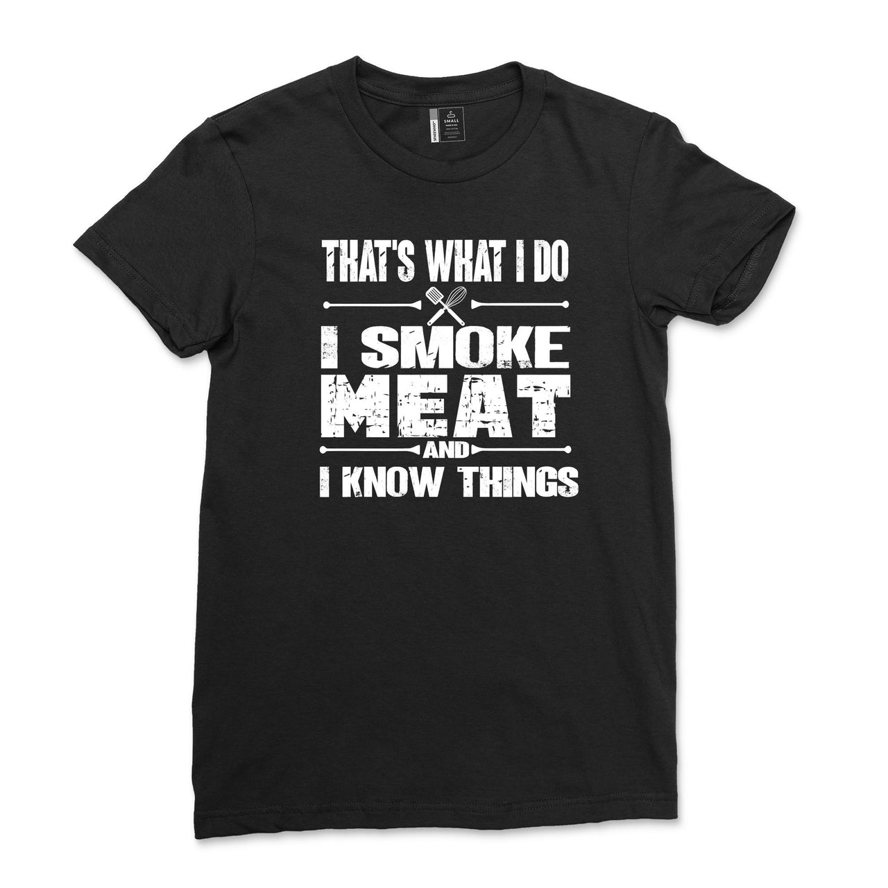 That's What I Do I Smoke Meat Funny Tshirt - Mercantile Mountain